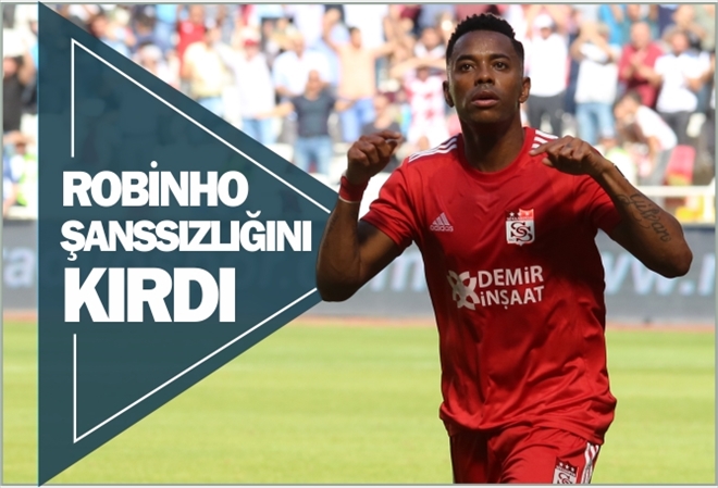 ROBİNHO ŞANSSIZLIĞINI KIRDI