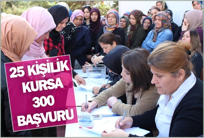 25 KİŞİLİK KURSA 300 BAŞVURU