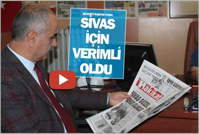 ?SİVAS İÇİN VERİMLİ OLDU?