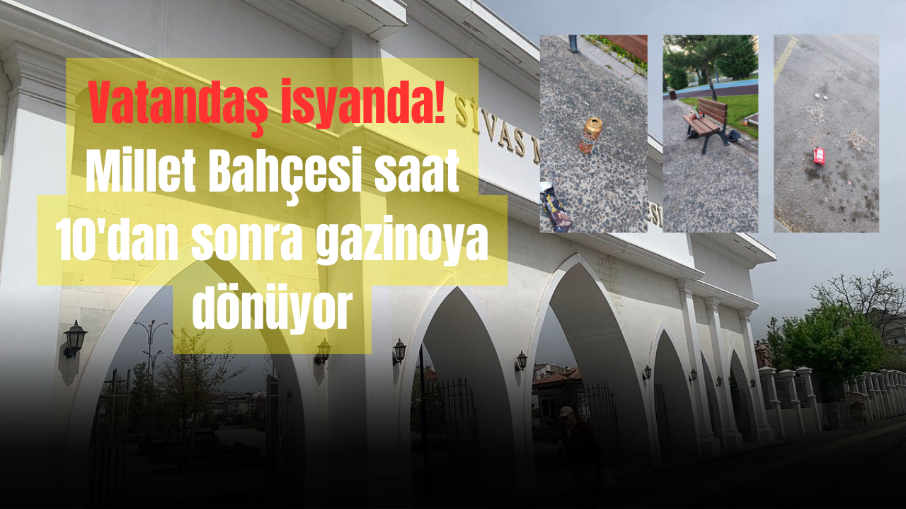 Vatandaş isyanda! Millet Bahçesi saat 10'dan sonra gazinoya dönüyor