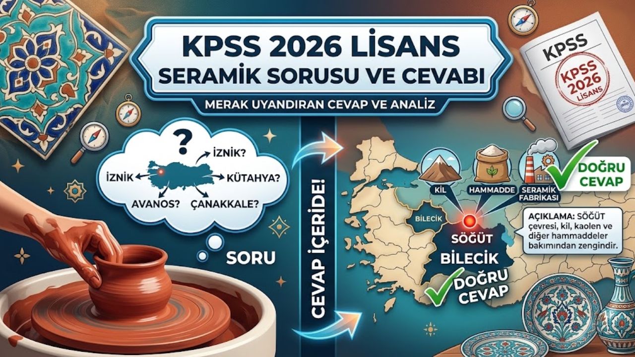 KPSS Lisans 2026 seramik sorusu ve cevabı