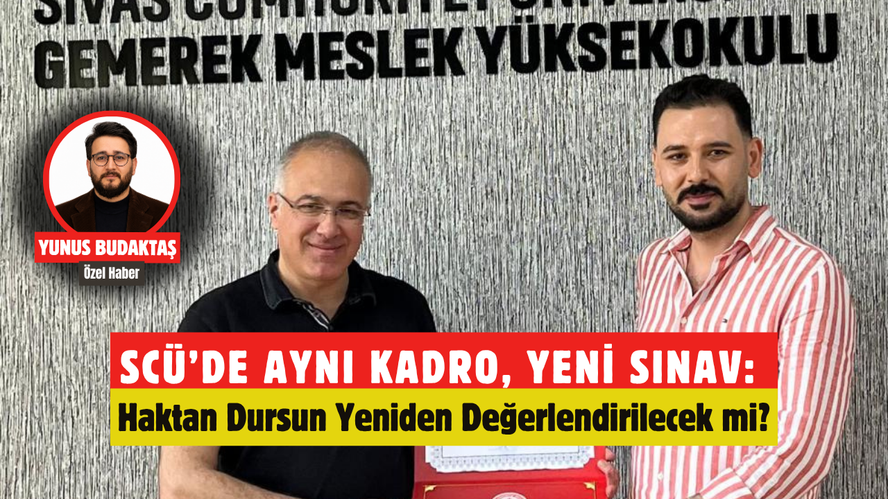 SCÜ’de Aynı Kadro, Yeni Sınav: Haktan Dursun Yeniden Değerlendirilecek mi?