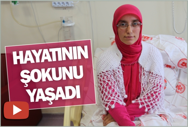HAYATININ ŞOKUNU YAŞADI