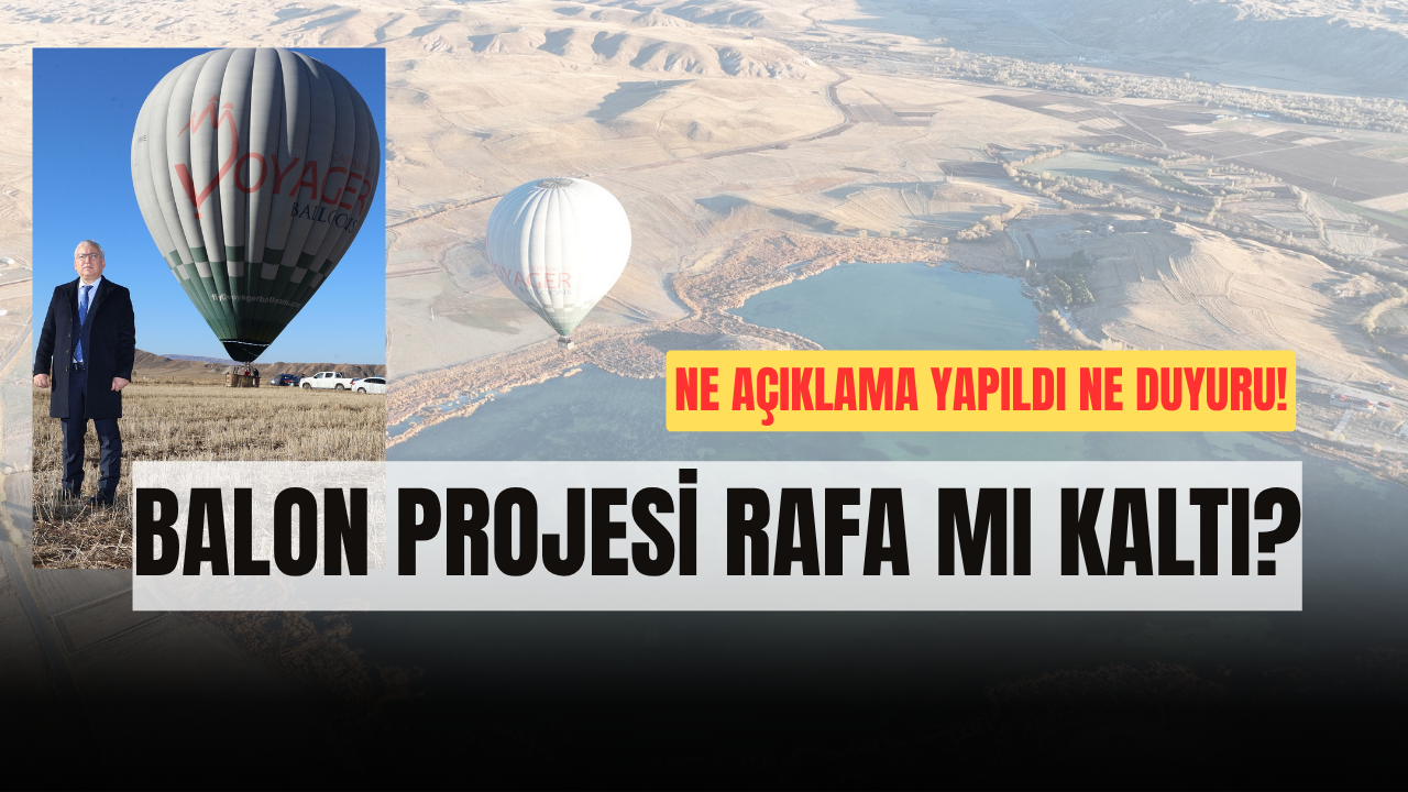 Hafik’te balon projesi rafa mı kalktı?