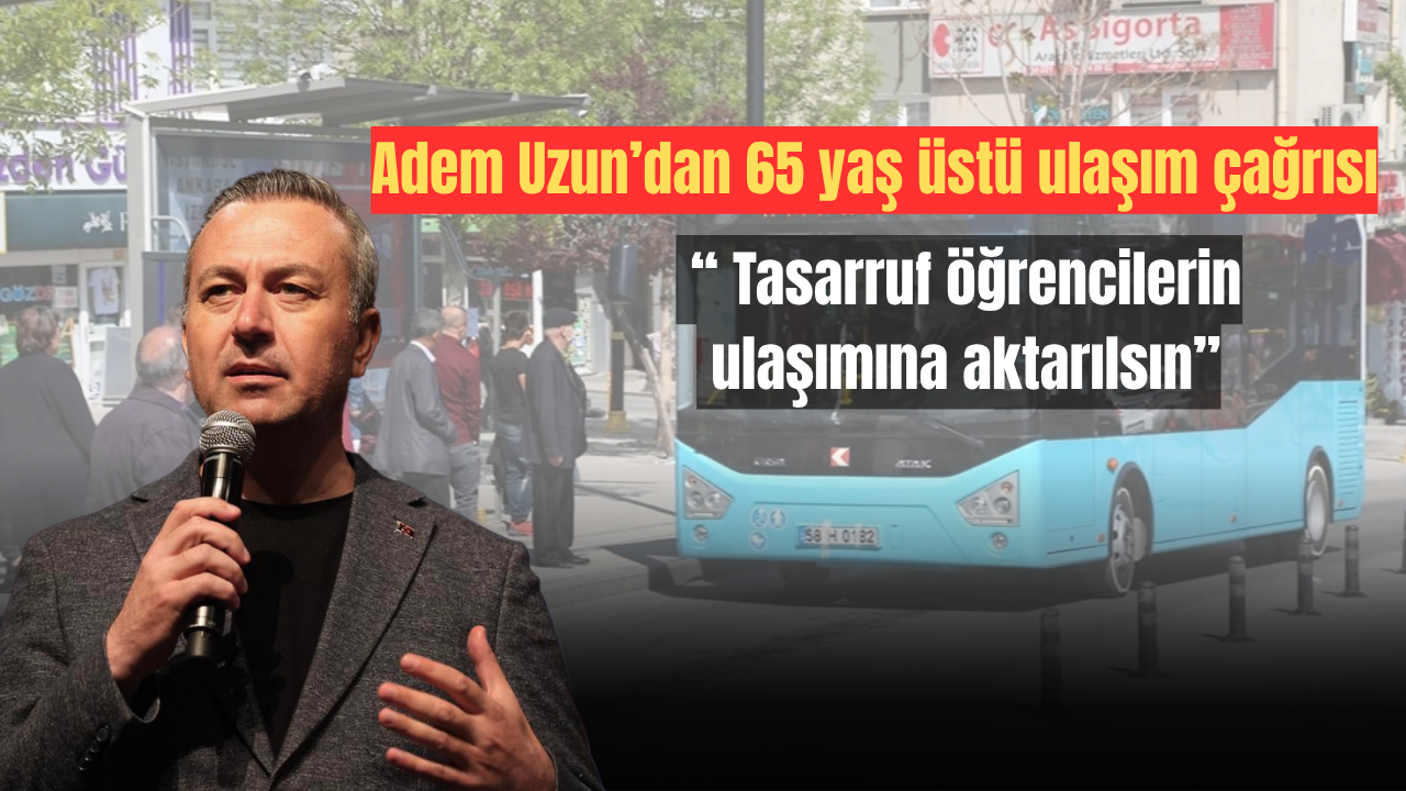 Adem Uzun’dan ücretsiz ulaşım için sınır önerisi