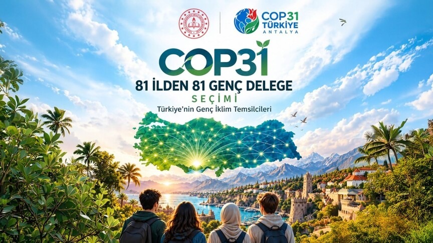 81 İlden 81 Genç COP31’de Söz Söyleyecek