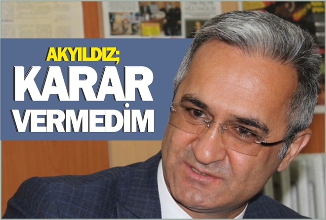 KARAR VERMEDİM