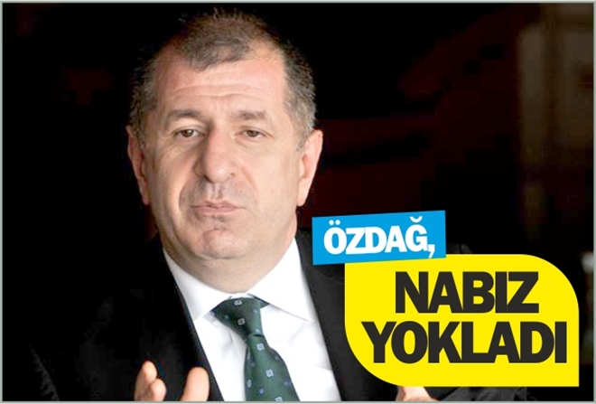 ÖZDAĞ NABIZ YOKLADI