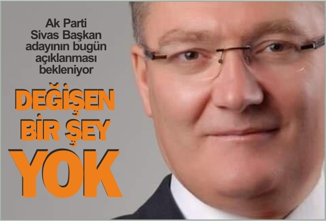 DEĞİŞEN BİR ŞEY YOK