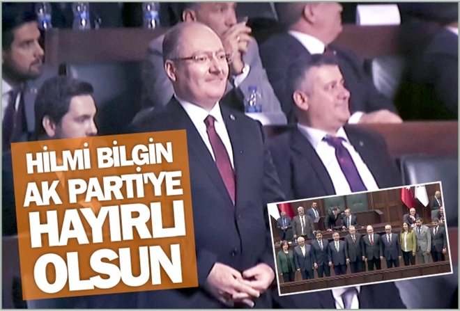 HİLMİ BİLGİN AK PARTİ´YE HAYIRLI OLSUN