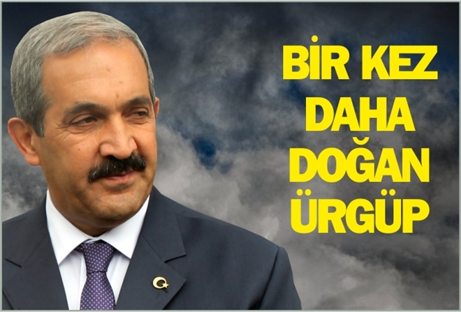 BİR KEZ DAHA DOĞAN ÜRGÜP