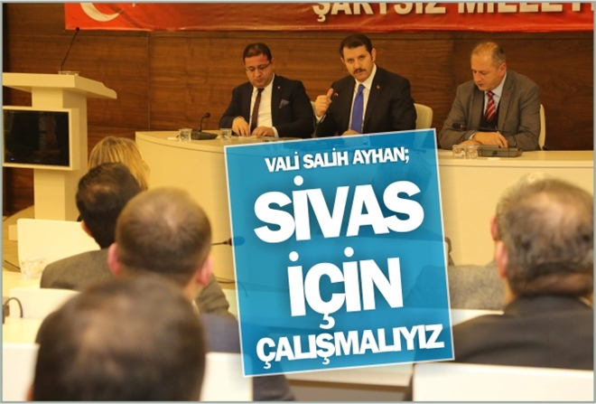 ?SİVAS İÇİN ÇALIŞMALIYIZ?