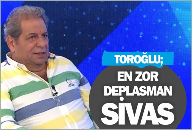 ?EN ZOR DEPLASMAN SİVAS?