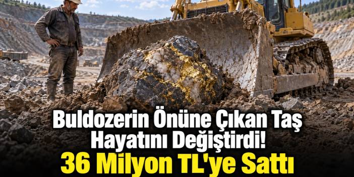 Buldozerin Önüne Çıkan Taş Hayatını Değiştirdi! 36 Milyon TL'ye Sattı
