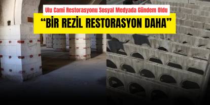 Ulu Cami Restorasyonu Sosyal Medyada Gündem Oldu
