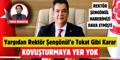 Yargıdan Rektör Şengönül’e Tokat Gibi Karar: Kovuşturmaya Yer Yok