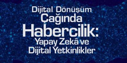 Basın İlan Kurumu, dijital dönüşüm ekseninde haberciliğin geleceğini ele alıyor
