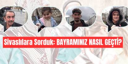 Sivaslıların eskiye özlemi ağır bastı