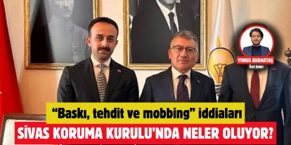Sivas Koruma Kurulu’nda neler oluyor?