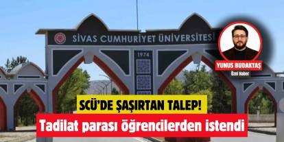 SCÜ’de şaşırtan talep! Tadilat parası öğrencilerden istendi