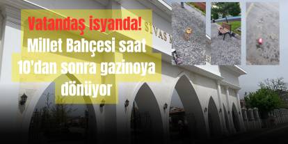 Vatandaş isyanda! Millet Bahçesi saat 10'dan sonra gazinoya dönüyor