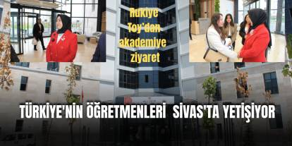 Türkiye'nin öğretmenleri Sivas'ta yetişiyor