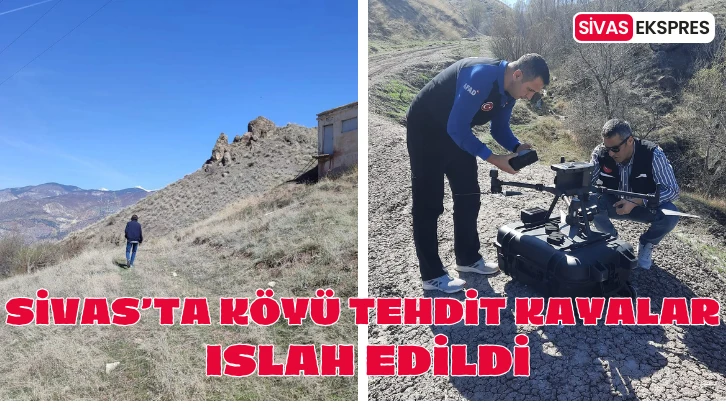 Sivas’ta Köyü Tehdit Kayalar Islah Edildi