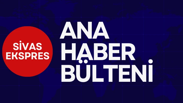 Sivas Ekspres Ana Haber Bülteni- 5 Aralık Salı