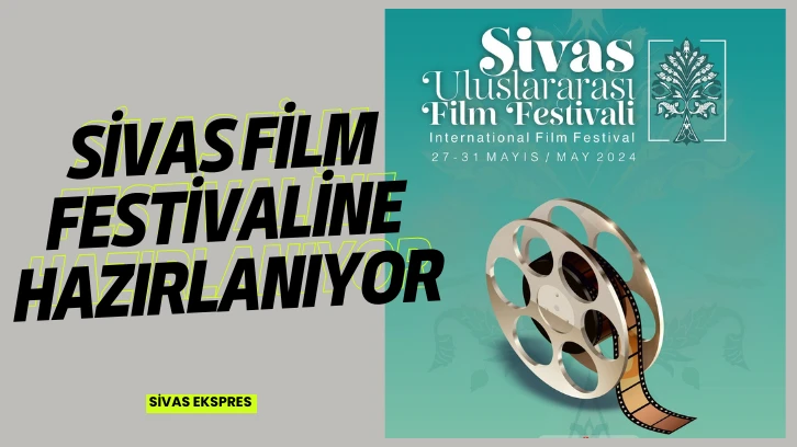 Sivas Film Festivaline Hazırlanıyor