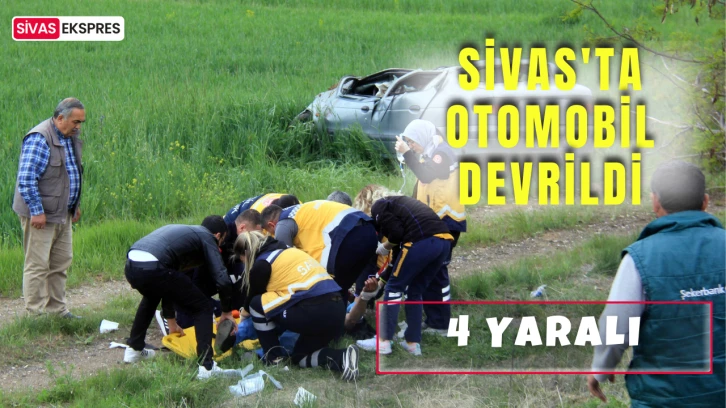 Sivas'ta Otomobil Devrildi:4 Yaralı