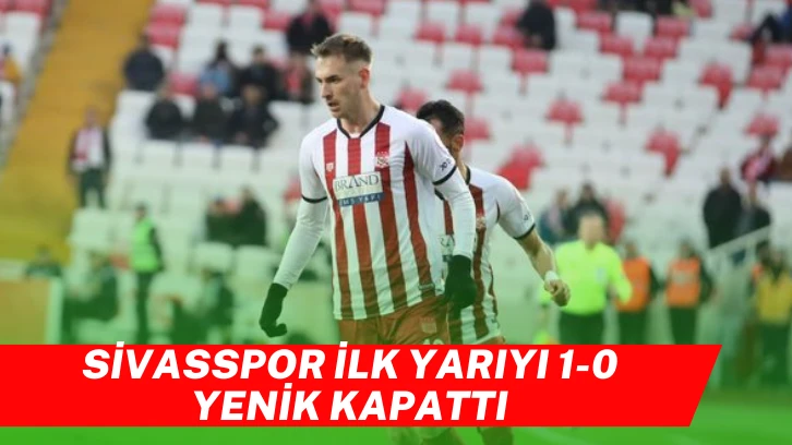 Sivasspor İlk Yarıyı Geride Kapattı