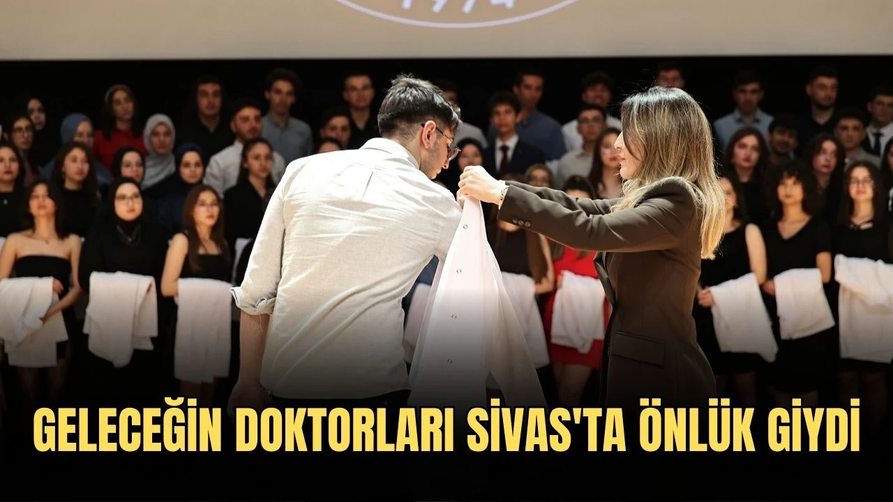Geleceğin Doktorları Sivas'ta Önlük Giydi