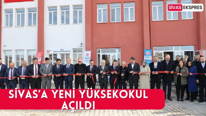 Sivas’a Yeni Yüksekokul Açıldı