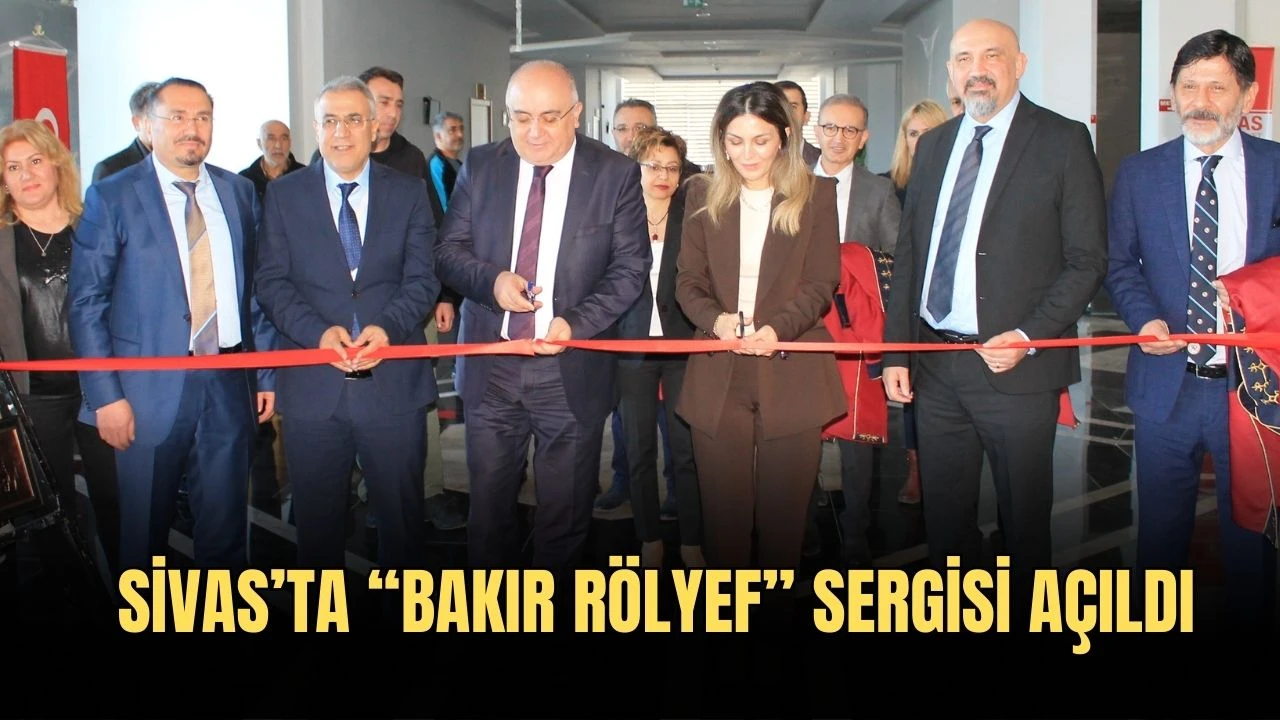 Sivas’ta “Bakır Rölyef” Sergisi Açıldı