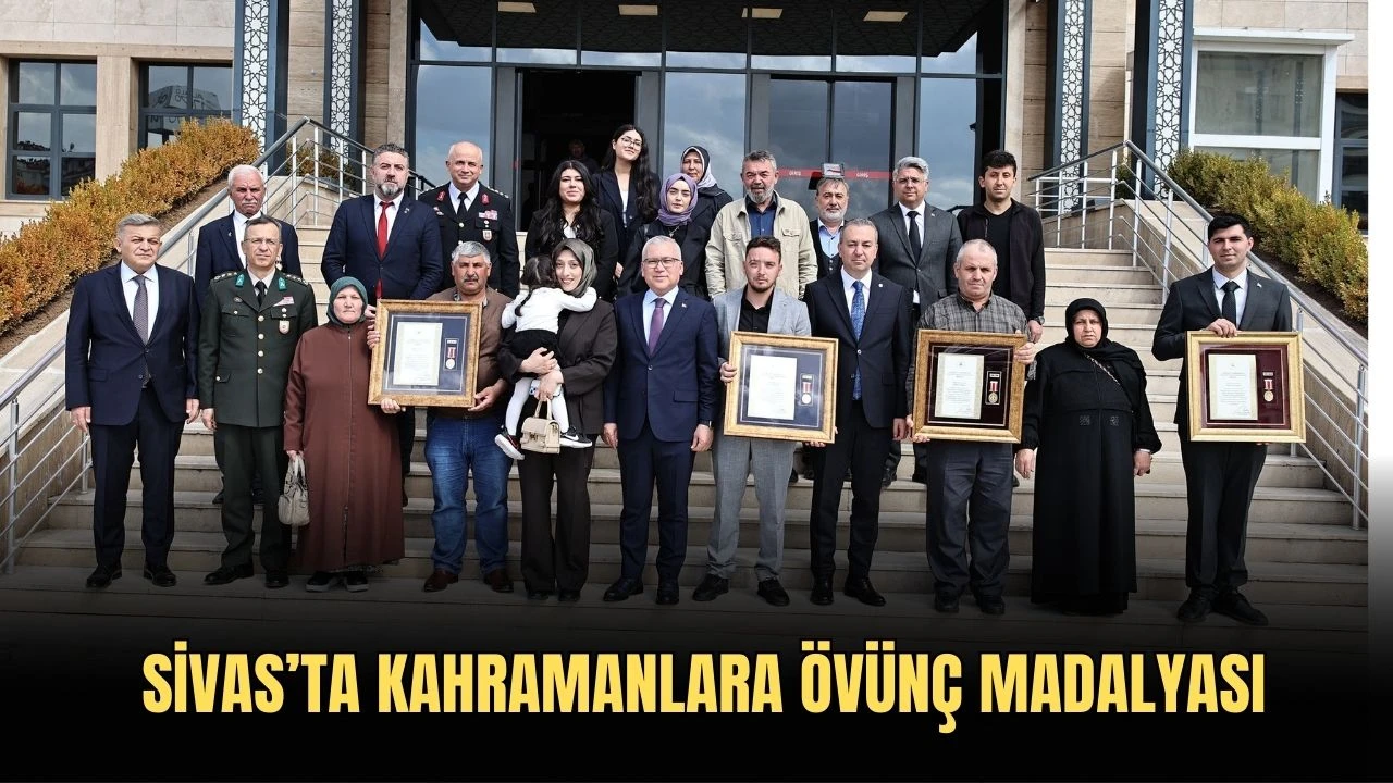 Sivas’ta Kahramanlara Övünç Madalyası
