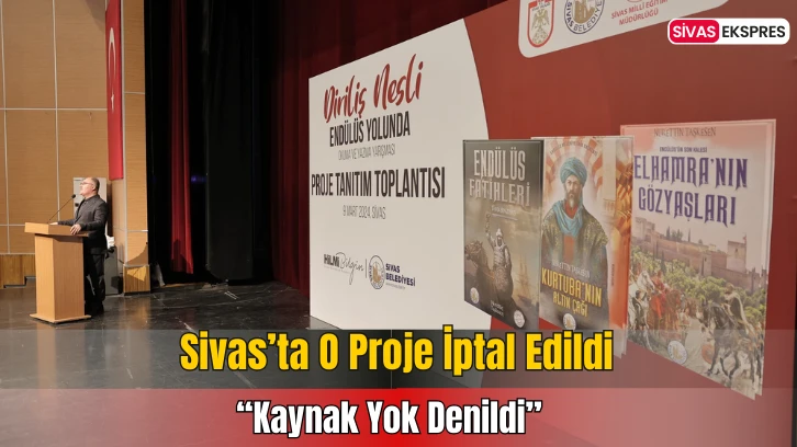 Sivas'ta Kaynak Yok Yenilen Proje İptal Edildi