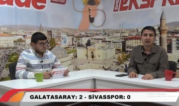 Galatasaray-Sivasspor Maçını Analiz Ettiler