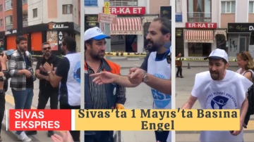 Sivas'ta 1 Mayıs'ta Basına Engel