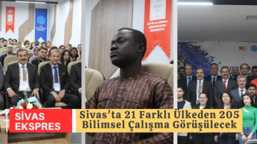 Sivas'ta 21 Farklı Ülkeden 205 Bilimsel Çalışma Görüşülecek
