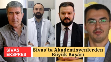 Sivas'ta Akademisyenlerden Büyük Başarı