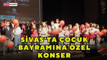 Sivas'ta Çocuk Bayramına Özel Konser