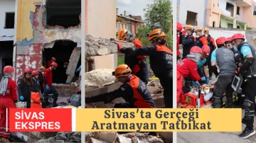 Sivas'ta Gerçeği Aratmayan Tatbikat