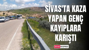 Sivas'ta Kaza Yapan Genç Kayıplara Karıştı