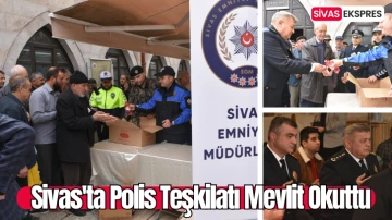 Sivas'ta Polis Teşkilatı Mevlit Okuttu