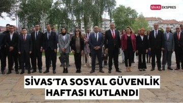 Sivas’ta Sosyal Güvenlik Haftası Kutlandı