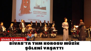 Sivas'ta THM Korosu Müzik Şöleni Yaşattı