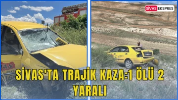 Sivas'ta Trajik Kaza:1 Ölü 2 Yaralı
