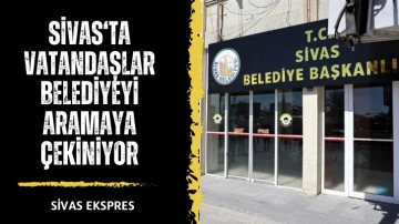 Sivas'ta Vatandaşlar Belediyeyi Aramaya Çekiniyor!