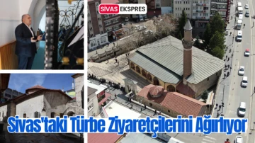 Sivas'taki Türbe Ziyaretçilerini Ağırlıyor