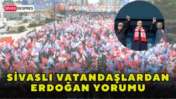 Sivaslı Vatandaşlardan Erdoğan Yorumu